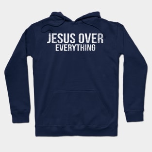 Jesus Over Everything Cool Motivational Christian Hoodie